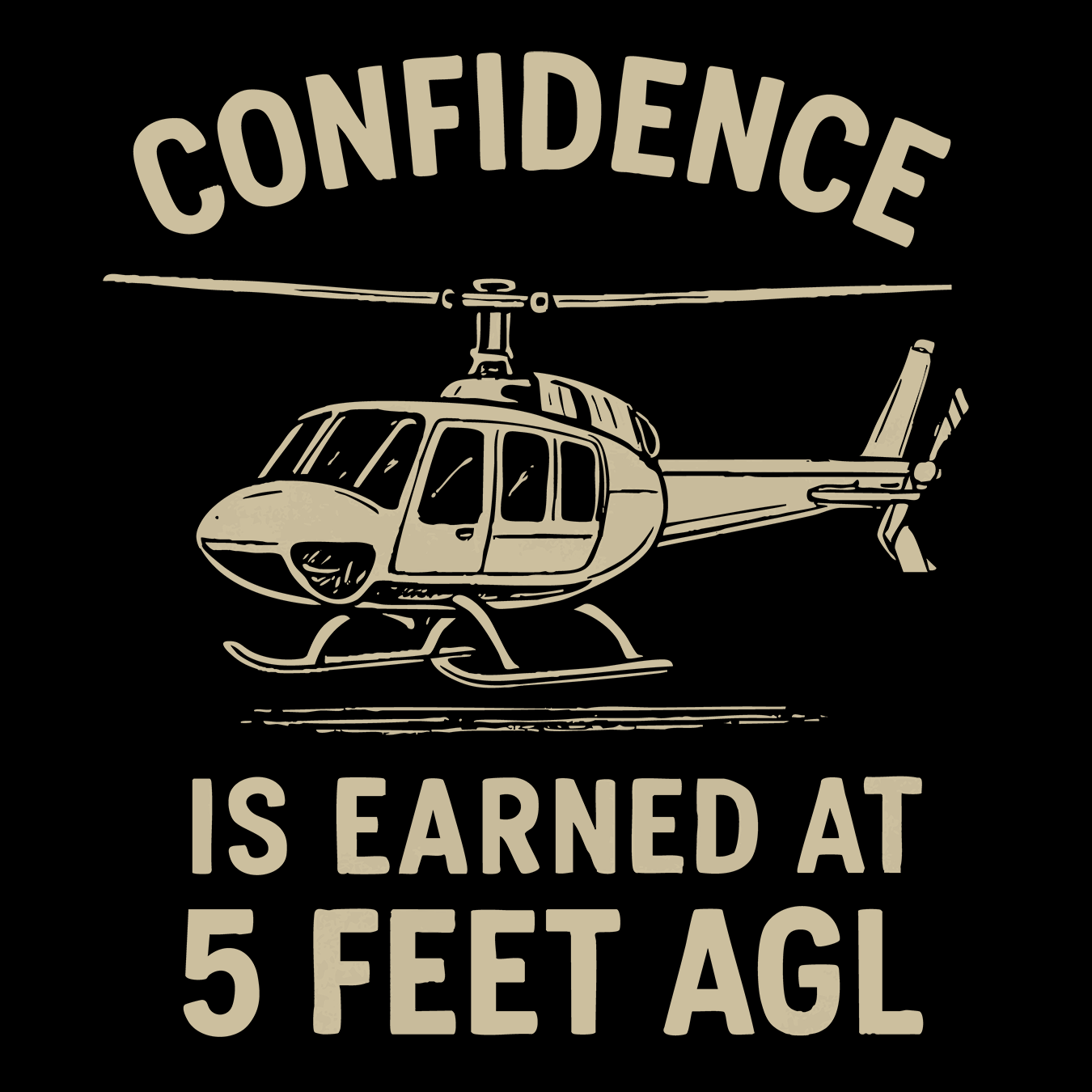 Confidence is Earned at 5 Feet AGL