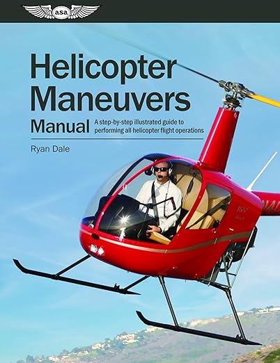Helicopter Maneuvers Manual: A Step-by-Step Illustrated Guide